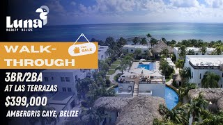 Walk Through Las Terrazas 3BR/2BA Ambergris Caye, Belize with Luna Realty Belize