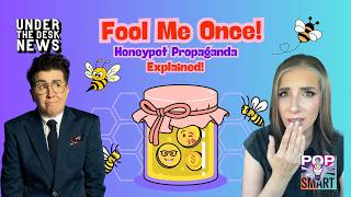 Fool Me Once! HoneyPot Propaganda EXPLAINED
