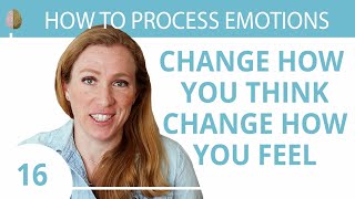 Neuroplasticity: Change How You Feel by Changing How You Think 16/30