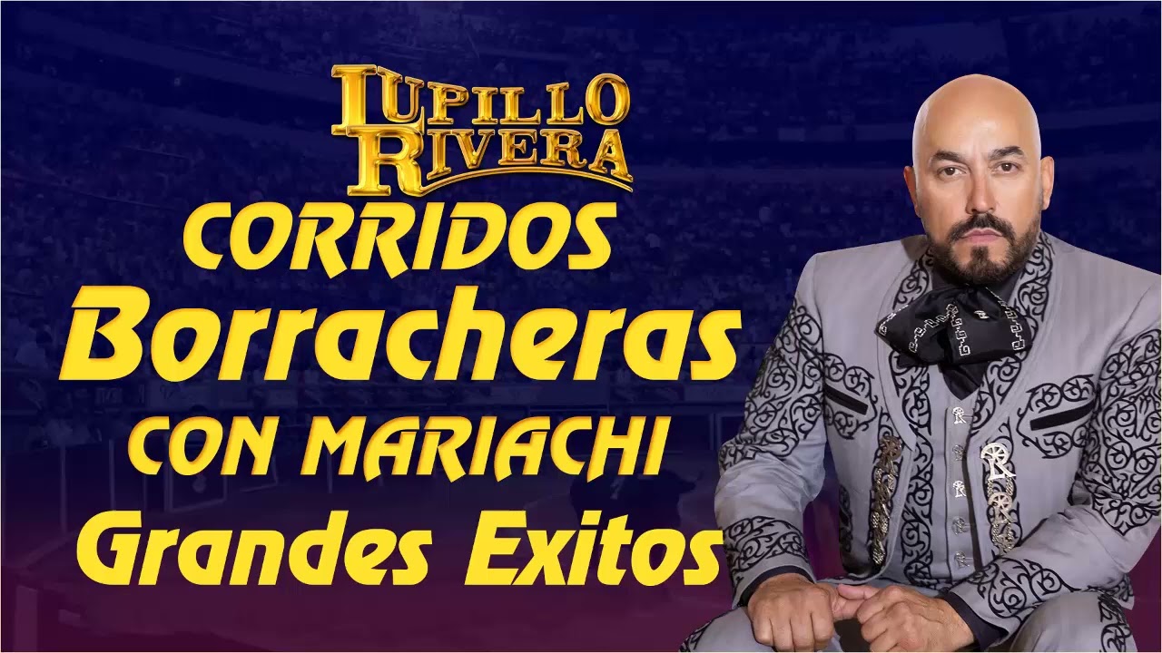 Lupillo Rivera Corridos Para Borrachos - Lupillo Rivera Con Mariachi ...