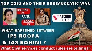 WHAT HAPPENED BETWEEN IPS ROOPA \u0026 IAS ROHINI ? What Civil services conduct rules are telling | UPSC