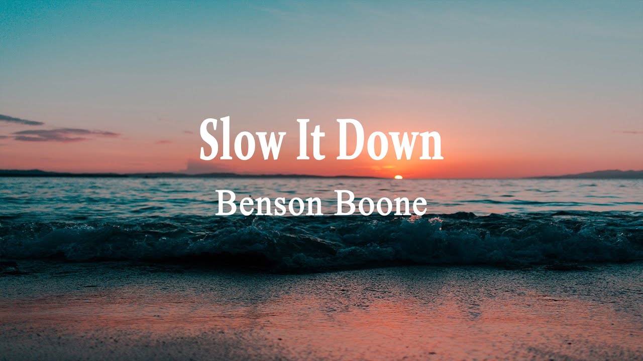 Benson Boone - Slow It Down (Lyrics) - YouTube