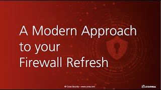 A Modern Approach to Starting Your Firewall Refresh with Corsa Security