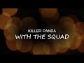 With the squad ft Killer Panda (prod. Don G) Shandis Records  || MP Production