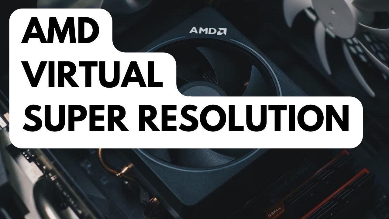 How To Enable Amd Virtual Super Resolution Youtube