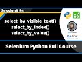 select_by_visible_text() select_by_index() select_by_value() Commands - Selenium Python - Session 94