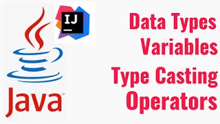 Java Session 3 - Variables | Data Types | Type Casting | Operations