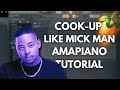 FREE FLP| Cookup like MICK MAN | Amapiano Tutorial