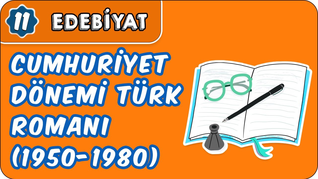 Cumhuriyet Dönemi Türk Romanı (1950-1980) (Genel Özellikleri) | 11 ...