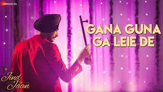 Gana Guna Ga Leie De | Jind Jaan | Rajvir Jawanda & Sara Sharmaa | Gurmeet Singh