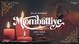 Mombattiye -Diljit Dosanjh #DiljitDosanjh #Mombattiye #Lofi