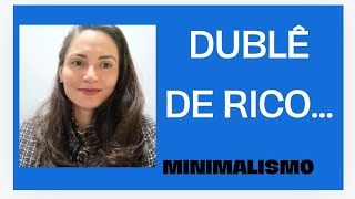 25 DICAS PARA O POBRE PREMIUM PLUS E O DUBLÊ DE RICO - MINIMALISMO - MINIMALIZEI