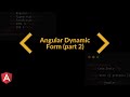 9. Angular Dynamic Form using Reactive Forms - Part 2