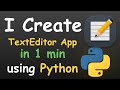 I CREATE TEXT EDITOR APP IN ONE MINUTE USING PYTHON