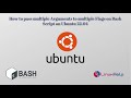 How to pass Multiple Arguments to Multiple Flags on Bash Script on Ubuntu 22.04