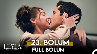 Leyla: Hayat…Aşk…Adalet... 23. Bölüm