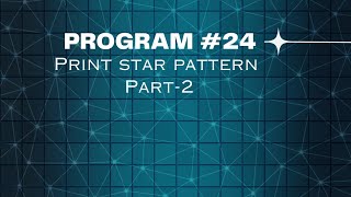Day - 24: Python program to print star pattern part 2