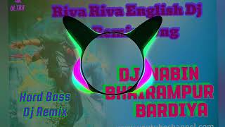 Riva Riva English Dj Remix Song Dj Nabin Bhairampur Bardiya