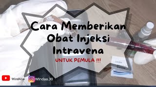 Cara Memberikan Obat Injeksi Intravena untuk Pemula| Skill Lab Keperawatan |Belajar dari Rumah