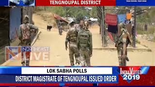 Prohibitory Order issued at Tengnoupal District; Indo-Myanmar border sealed ahead of LS polls