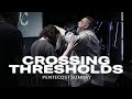 Crossing Thresholds I June 5, 2022 | Pastor Jonathan Coronado | Revival City Church