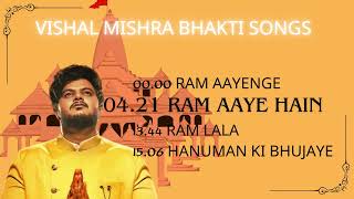 Vishal Mishra bhakti songs jukebox | Ram Ayenge, Ram Lala, Ram Aaye Hai Ayodhya Me, Hanuman Ki |