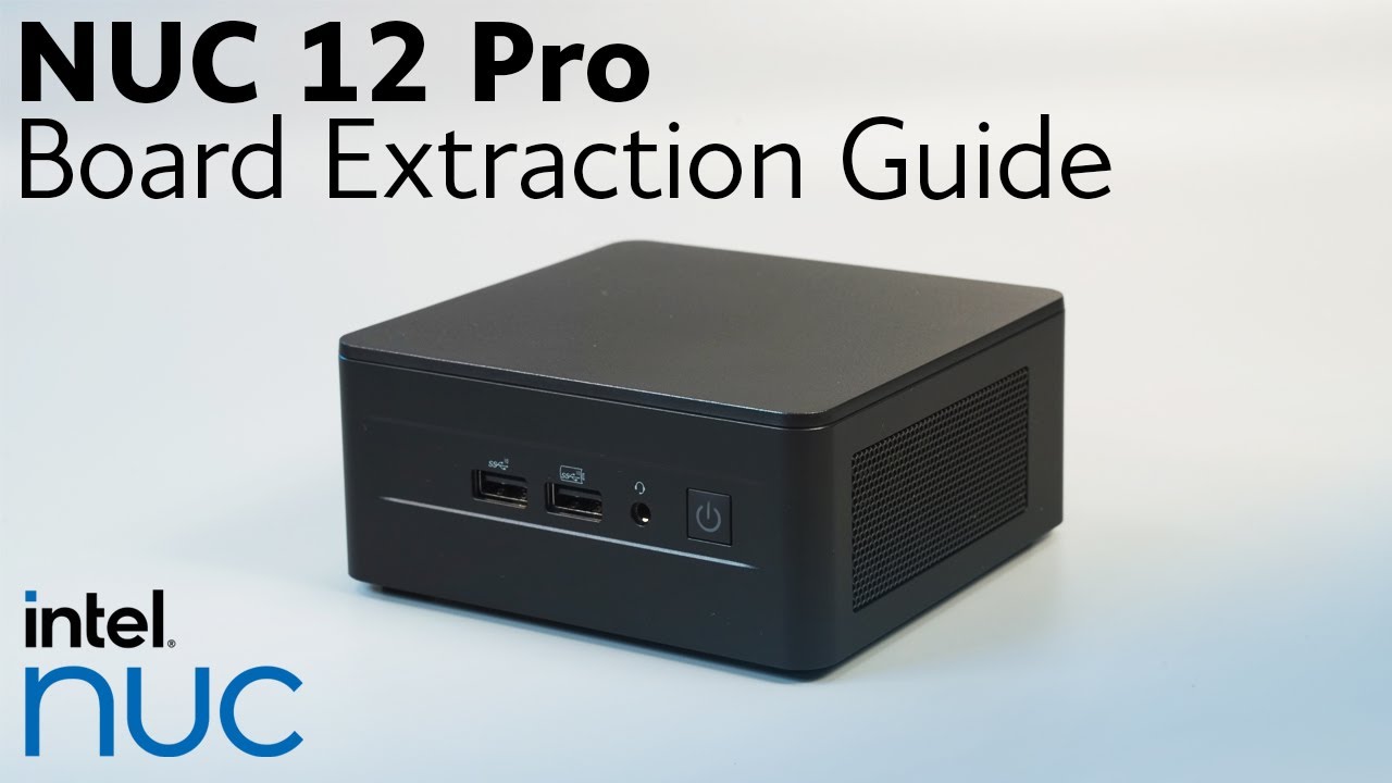 Intel® NUC 12 Pro - Board Extraction Guide - YouTube