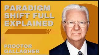 Paradigm Shift Full Explained - Proctor Gallagher