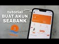 Cara Buka Rekening SeaBank - Daftar Akun SeaBank Terbaru