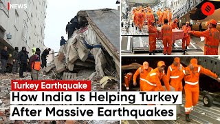“Medical Supplies, Drilling Machines, And…” How India Is Helping Turkey After Major Earthquakes
