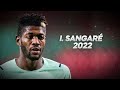 Ibrahim Sangaré - Full Season Show - 2022ᴴᴰ