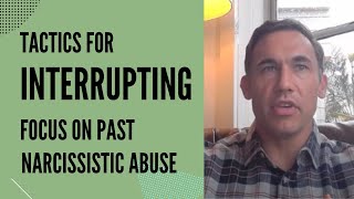 The importance of interruption in recovering from the trauma of narcissistic abuse