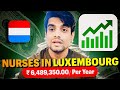 How to become nurse in Luxembourg 🇱🇺 | 75000 euros 💶 per year | best country for nurse | NURSING 🇱🇺