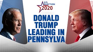 US Election 2020: Donald Trump leading in Pennsylvania by 55.6% votes