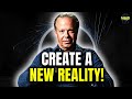 Create a New Reality and Shape Your Destiny! - Dr Joe Dispenza