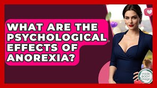 What Are The Psychological Effects Of Anorexia? - Inside Body Image