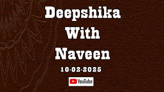 Engagement Live | Deepshika with Naveen | On 10th Feb 2025 | Time 11.00am