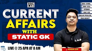 DAILY CURRENT AFFAIRS | 25 APRIL 2024 CURRENT AFFAIRS | CURRENT AFFAIRS TODAY+STATIC GK BY AMAN SIR