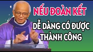 NẾU ĐOÀN KẾT THÌ DỄ DÀNG CÓ ĐƯỢC THÀNH CÔNG HƠN.  CHA HỒNG GIẢNG MỚI NHẤT