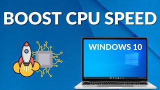 How to Boost Processor or CPU Speed in Windows 10