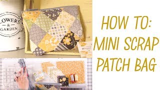 Mini Scrap Patch Bag - Easy bag Tutorial - Fat Quarter Shop