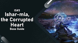 [Arknights] IS 3 Boss Guide #6: Ishar-mla, the Corrupted Heart