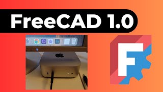 Will FreeCAD run on Mac Mini M4?