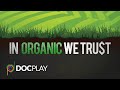 In Organic We Trust | Official Trailer | DocPlay