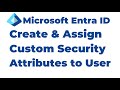 16. How to Create and Assign Custom Security Attributes to User