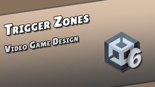 Trigger Zones in Unity 6