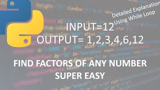 Python Program to find Factors of any number | Using While Loop | Explained | Short Code