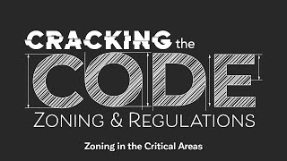 Cracking the Code Zoning in the Critical Areas