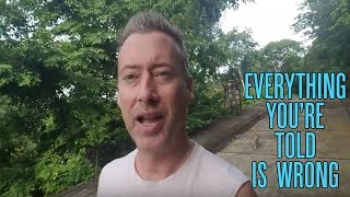 Everything We've Been Told Is A Lie... And Why It Is Great To Realize It!