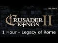 Crusader Kings 2 Soundtrack: Legacy of Rome - 1 Hour Version
